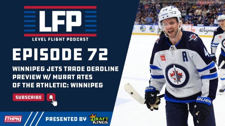 Winnipeg Jets Trade Deadline Preview w/ Murat Ates – The Athletic: Winnipeg: Level Flight Ep. 72