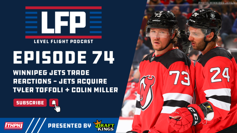 Winnipeg Jets Trade Reactions – Jets Acquire Tyler Toffoli and Colin Miller (LFP Ep. 74)