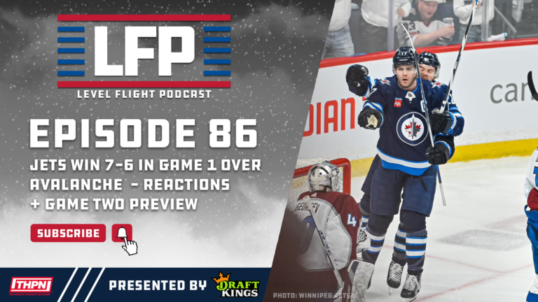 LFP 86: Winnipeg Jets Win 7-6 in Game 1 over Avalanche – Reactions + Game Two Preview
