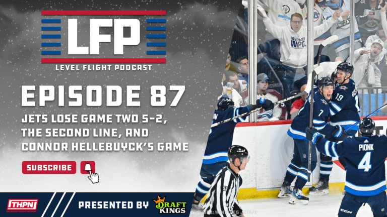 LFP 87: Winnipeg Jets Lose Game Two 5-2, The Second Line, and Connor Hellebuyck’s Game