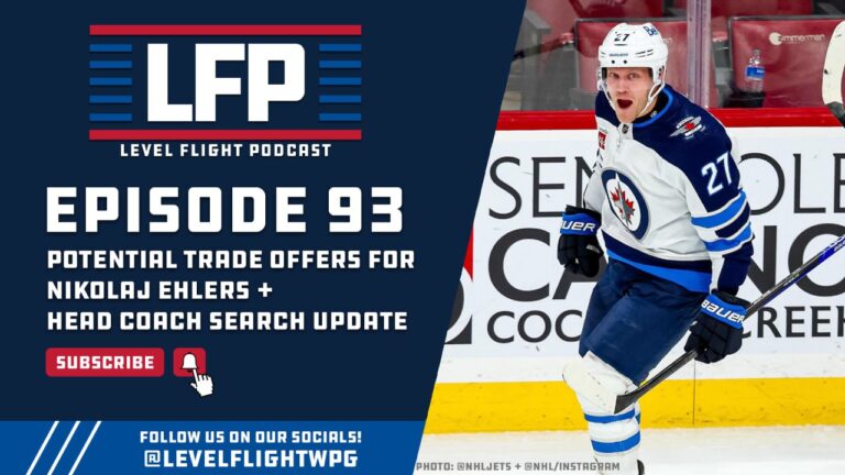 LFP 93: Potential Nikolaj Ehlers Trade Proposals + Winnipeg Jets Coach Search Update