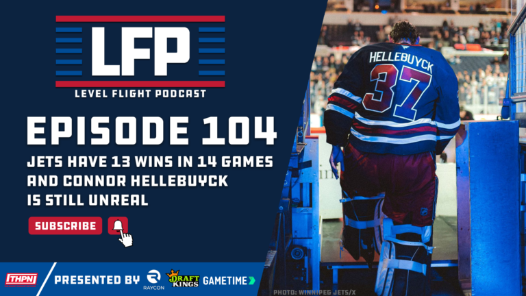 Winnipeg Jets have 13 Wins in 14 Games and Connor Hellebuyck is Still Unreal – LFP 104